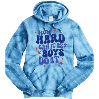 How Hard Can It Be Do It  Madam President 2024 Tie Dye Hoodie