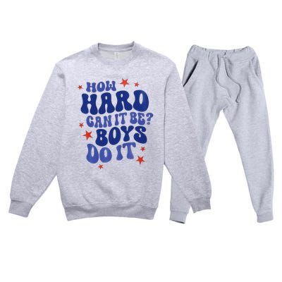 How Hard Can It Be Do It  Madam President 2024 Premium Crewneck Sweatsuit Set