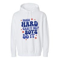 How Hard Can It Be Do It  Madam President 2024 Garment-Dyed Fleece Hoodie