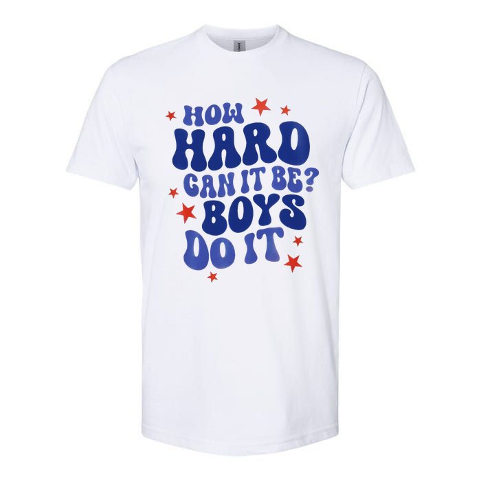 How Hard Can It Be Do It  Madam President 2024 Softstyle CVC T-Shirt