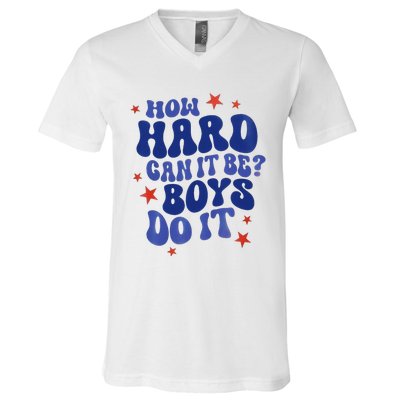 How Hard Can It Be Do It  Madam President 2024 V-Neck T-Shirt