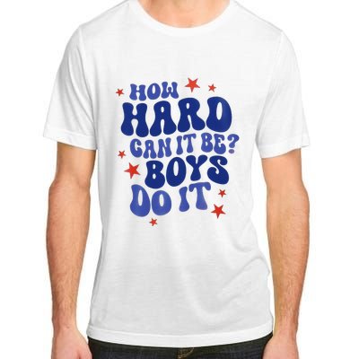 How Hard Can It Be Do It  Madam President 2024 Adult ChromaSoft Performance T-Shirt