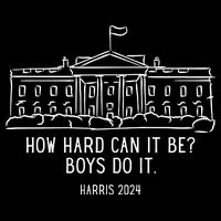 How Hard Can It Be Boys Do It Harris 2024 Political Impact Tech Backpack