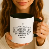 How Hard Can It Be Boys Do It Harris 2024 Political Mug