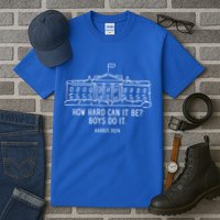 How Hard Can It Be Boys Do It Harris 2024 Political Tall T-Shirt