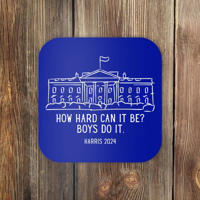 How Hard Can It Be Boys Do It Harris 2024 Political Coaster