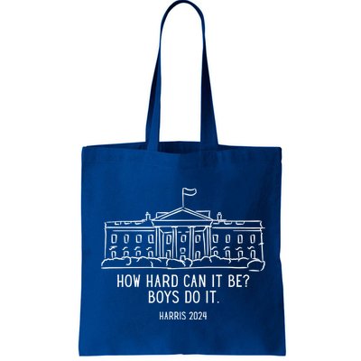 How Hard Can It Be Boys Do It Harris 2024 Political Bag