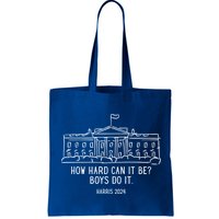 How Hard Can It Be Boys Do It Harris 2024 Political Bag