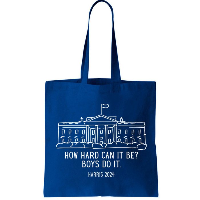 How Hard Can It Be Boys Do It Harris 2024 Political Bag