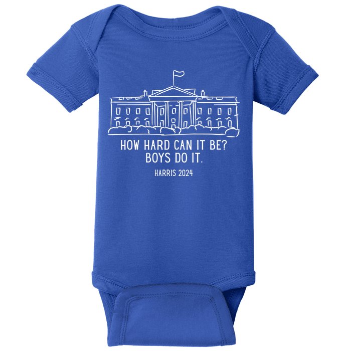 How Hard Can It Be Boys Do It Harris 2024 Political Baby Bodysuit
