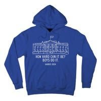 How Hard Can It Be Boys Do It Harris 2024 Political Tall Hoodie