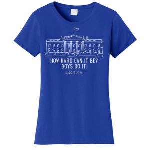 How Hard Can It Be Boys Do It Harris 2024 Political Women's T-Shirt