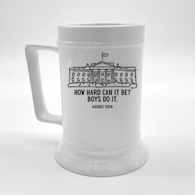 How Hard Can It Be Boys Do It Harris 2024 Political Beer Stein