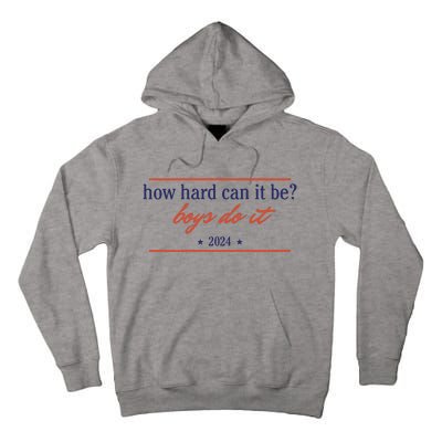 How Hard Can It Be Boy Do It 2024 Tall Hoodie