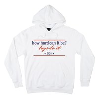 How Hard Can It Be Boy Do It 2024 Hoodie