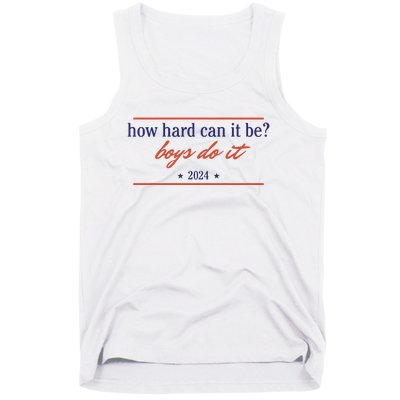 How Hard Can It Be Boy Do It 2024 Tank Top