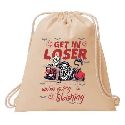 Horror Halloween Character Get In Loser WeRe Going Slashing Drawstring Bag