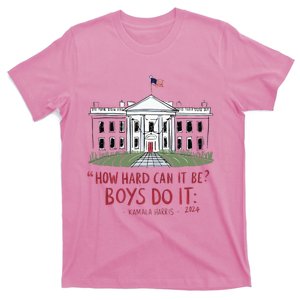 How Hard Can It Be Boy Do It Kamala 2024 T-Shirt