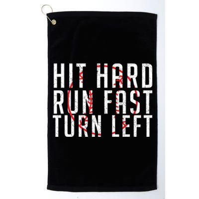 Hit Hard Cute Gift Run Fast Cute Gift Turn Left Cute Gift Funny Baseball Funny G Platinum Collection Golf Towel