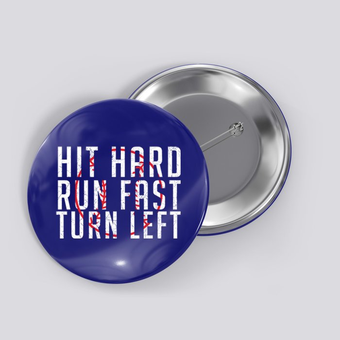 Hit Hard Cute Gift Run Fast Cute Gift Turn Left Cute Gift Funny Baseball Funny G Button