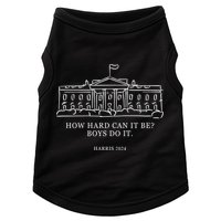 How Hard Can It Be Boys Do It 2024 Funny Election White House Doggie Tank