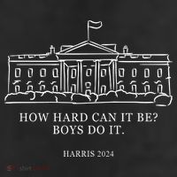 How Hard Can It Be Boys Do It 2024 Funny Election White House 11oz C Handle Ceramic Mug