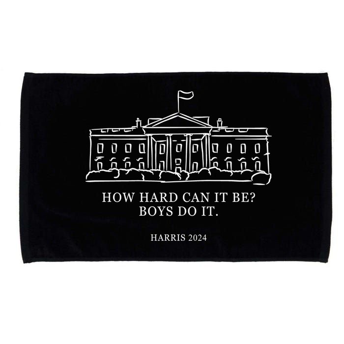 How Hard Can It Be Boys Do It 2024 Funny Election White House Microfiber Hand Towel