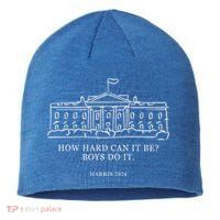 How Hard Can It Be Boys Do It 2024 Funny Election White House Sustainable Beanie