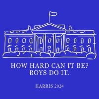 How Hard Can It Be Boys Do It 2024 Funny Election White House 16 in Basic Backpack