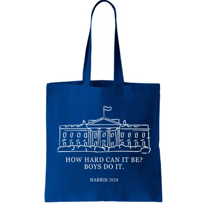 How Hard Can It Be Boys Do It 2024 Funny Election White House Bag