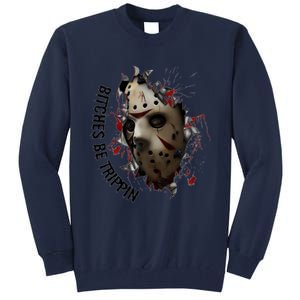 Halloween Horror Character Bitches Be Trippin Jason Tall Sweatshirt