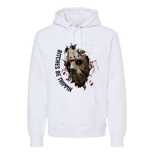 Halloween Horror Character Bitches Be Trippin Jason Premium Hoodie