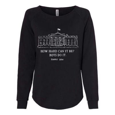 How Hard Can It Be Do It Kamala Harris 2024 Womens California Wash Sweatshirt