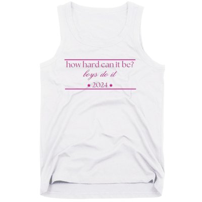 How Hard Can It Be Boy Do It 2024 Tank Top