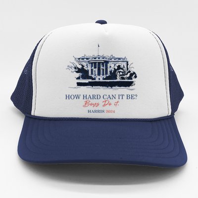 How Hard Can It Be Boy Do It 2024 Trucker Hat