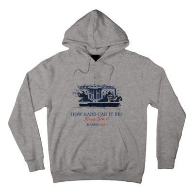 How Hard Can It Be Boy Do It 2024 Tall Hoodie