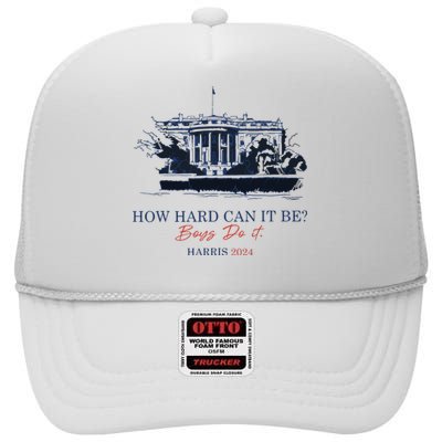 How Hard Can It Be Boy Do It 2024 High Crown Mesh Back Trucker Hat