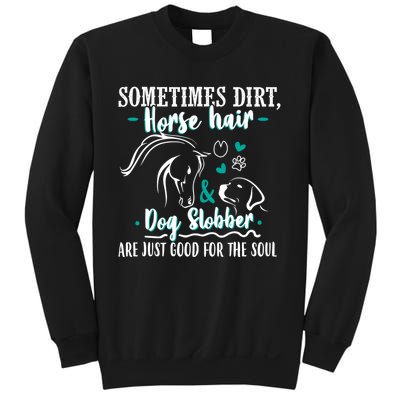 Horse Hair Dog Slobber Gift Riding Horse Cool Gift Sweatshirt