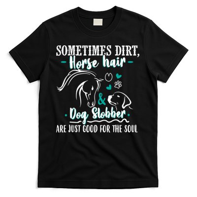 Horse Hair Dog Slobber Gift Riding Horse Cool Gift T-Shirt