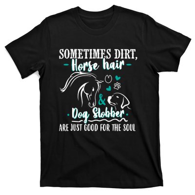 Horse Hair Dog Slobber Gift Riding Horse Cool Gift T-Shirt