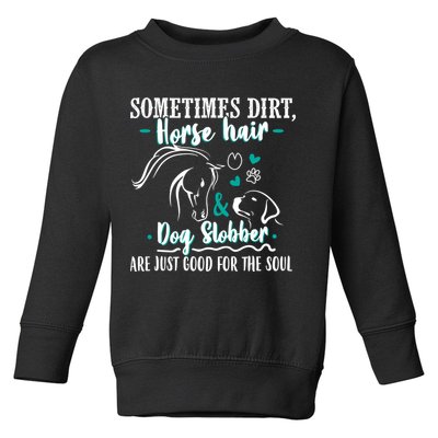 Horse Hair Dog Slobber Gift Riding Horse Cool Gift Toddler Sweatshirt