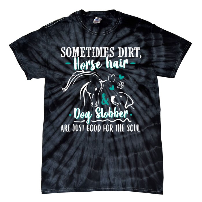 Horse Hair Dog Slobber Gift Riding Horse Cool Gift Tie-Dye T-Shirt