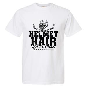 Helmet Hair Dont Care Hockey Gift Garment-Dyed Heavyweight T-Shirt