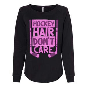 Hockey Hair Dont Care Funny Ice Hockey Lover Designs Meaningful Gift Womens California Wash Sweatshirt