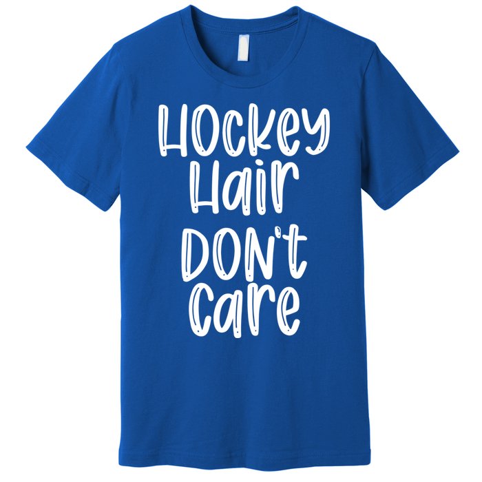 Hockey Hair Dont Care Hockey Player Gift Premium T-Shirt