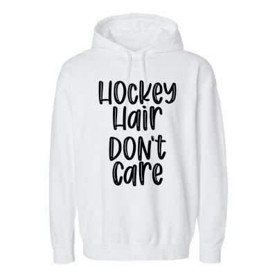 Hockey Hair Dont Care Hockey Player Gift Garment-Dyed Fleece Hoodie