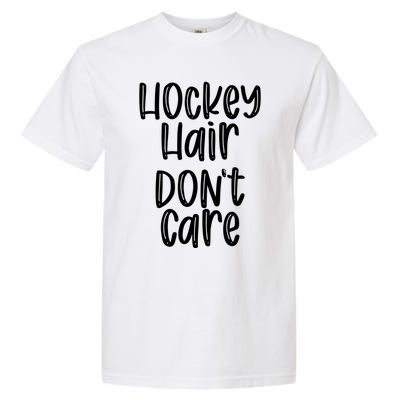 Hockey Hair Dont Care Hockey Player Gift Garment-Dyed Heavyweight T-Shirt