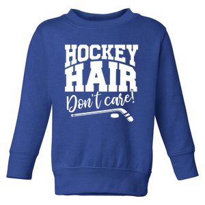 Hockey Hair Dont Care! Hockey Stick Player Hockey Puck Gift Toddler Sweatshirt