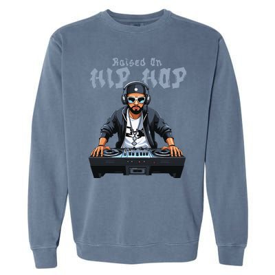 Hip Hop Dj 50th Anniversary Raised On Hip Hop Garment-Dyed Sweatshirt