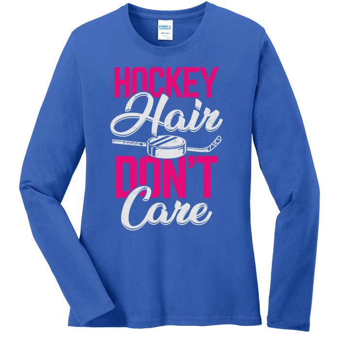 Hockey Hair Dont Care Design Ice Hockey Gift Ladies Long Sleeve Shirt